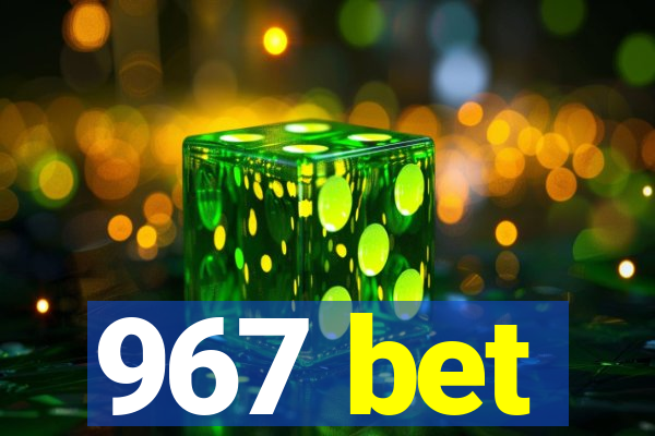 967 bet